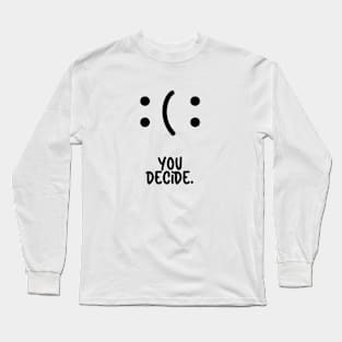 You Decide Long Sleeve T-Shirt